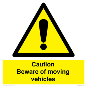 Caution Beware moving vehicles